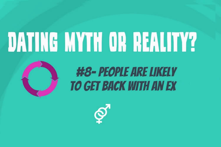 #Video – Dating myth or reality? – People are likely to get back with an ex