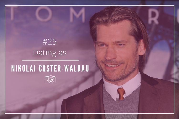 Dating as Nikolaj Coster-Waldau