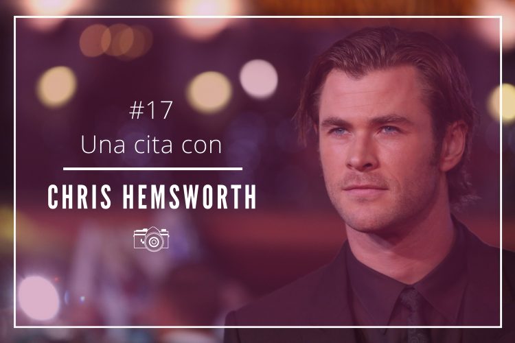 Una cita con Chris Hemsworth
