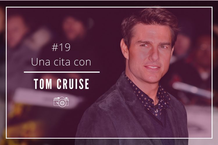 Una cita con Tom Cruise