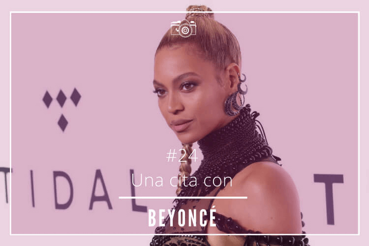 Una cita con Beyoncé