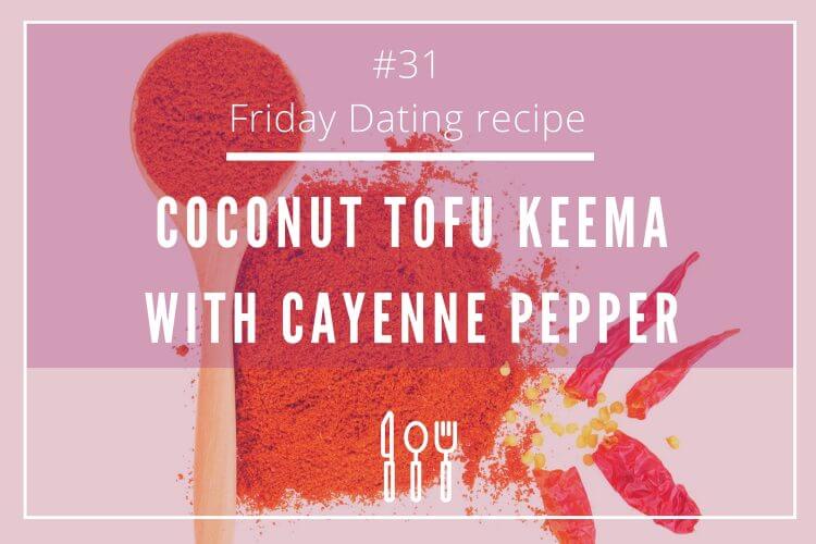Coconut tofu keema with cayenne pepper