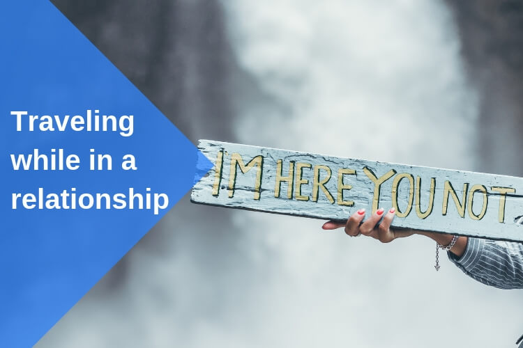 Traveling solo while in a relationship: the key to avoid Jealousy
