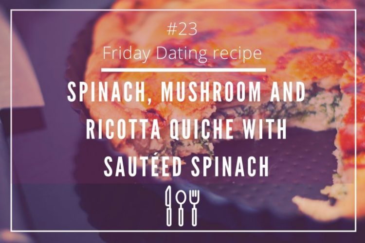 Spinach, mushroom and ricotta quiche with sautéed spinach